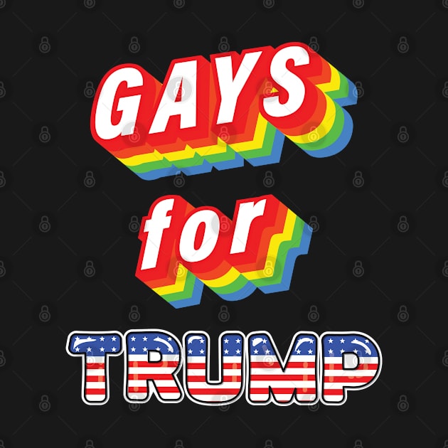 Gays For Trump 2020 President Reelect Conservative GOP Black Latino Hispanic Anti-Biden by Shirtsurf