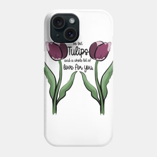 Tulips Love Pun Spring Flower Art Phone Case