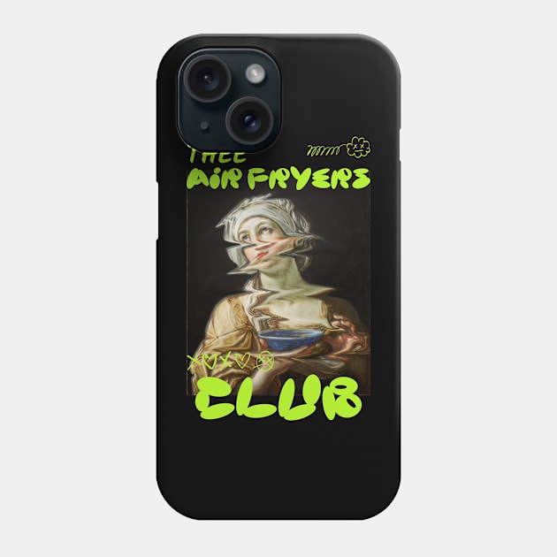 Thee Air Fryers Club Phone Case by TV Dinners