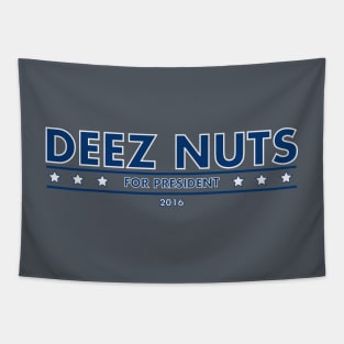 Deez Nuts for President! Tapestry