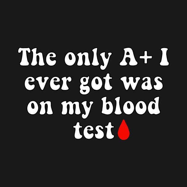 Getting an A+ on a Blood Test Joke by Slletterings