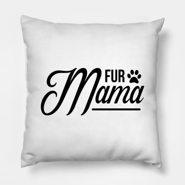 Fur Mamma - Funny Dog Quotes Pillow by podartist