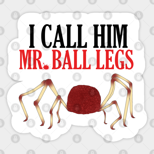 Mr. Ball Legs - Santa Clarita Diet - Sticker | TeePublic