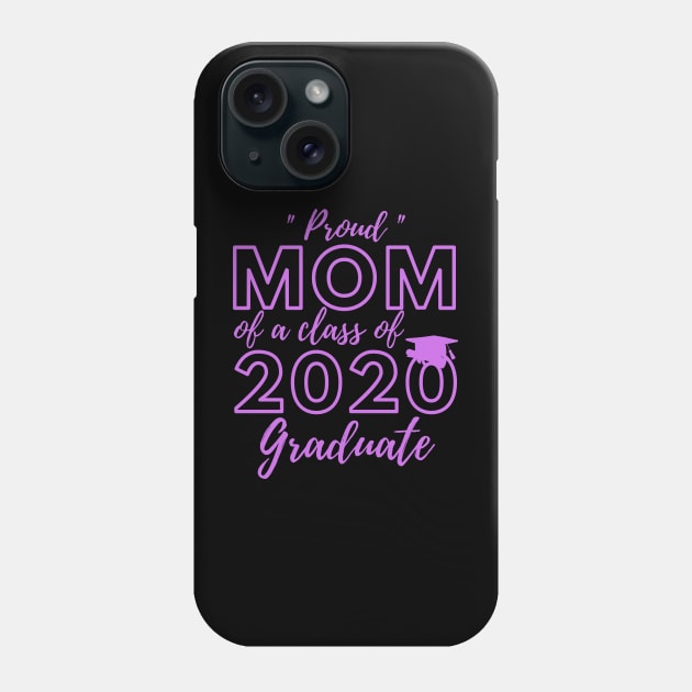 Proud Mom of a Class of 2020 Graduate Shirt Senior 20 Gift Phone Case by busines_night