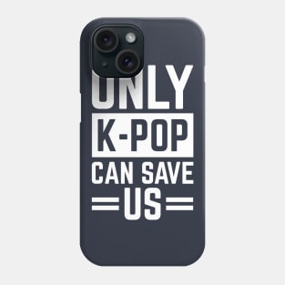 Only K-Pop Can Save Us Cool S.Korea Fans Gift Phone Case