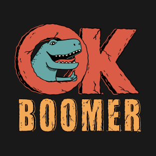 Ok boomer T-Shirt