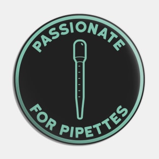 Passionate for Pipettes Pin