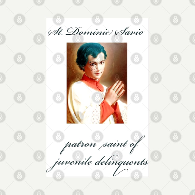 St. Dominic Savio: Patron Saint of Juvenile Delinquents by Corner of the Eye