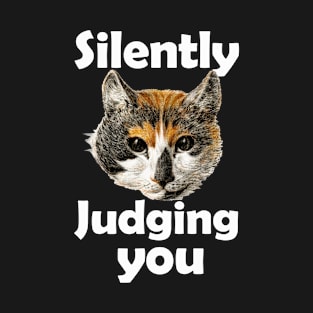 Funny Sarcastic Quote; Silently Judging You with feisty vintage cat Illustration T-Shirt