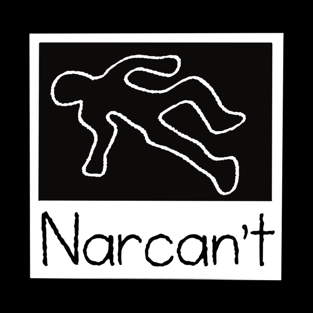 Narcan’t by okoccult