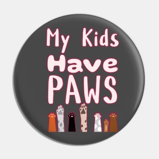 My Kids Have Paws Pin