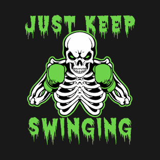 Skeleton Boxer Just Keep Swinging T-Shirt