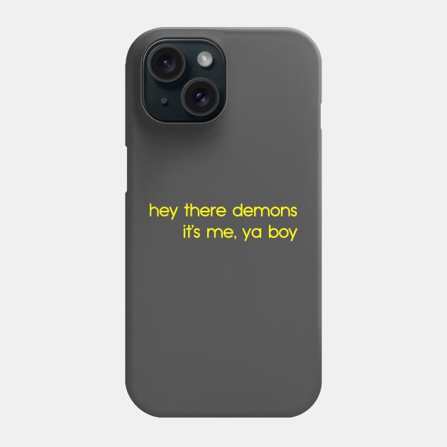 Hey there demons Phone Case by Aymzie94