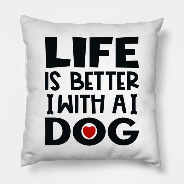 Life is better with a dog Pillow by colorsplash