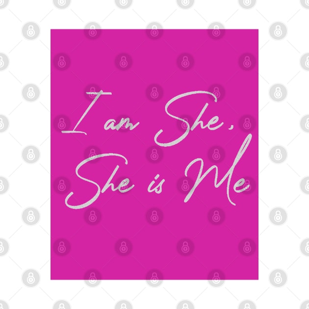 I am She, She is Me Pink by I am She, She is Me