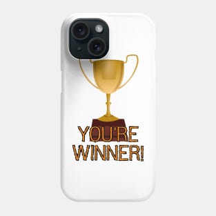 You're Winner! Phone Case