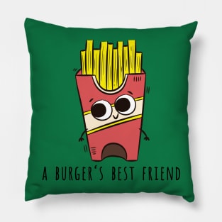 Fries, A Burger's Best Friend Pillow