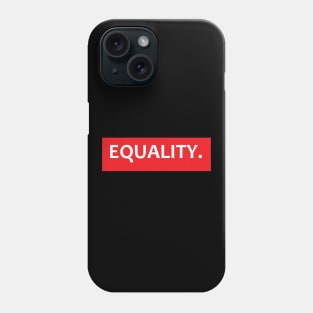 Equality Phone Case