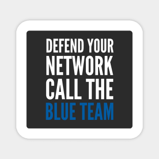 Cybersecurity Defend Your Network Call The Blue Team Black Background Magnet