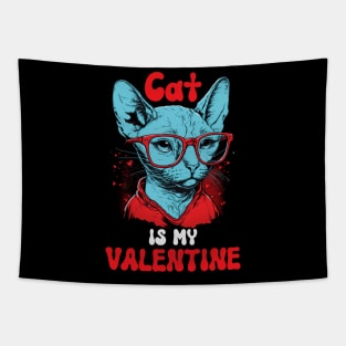 Cat is my Valentine - Funny Valentines Day Saying Quote Gift Ideas For Cats Lovers Tapestry