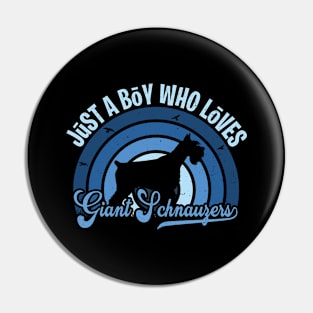 Funy Quote Just A Boy Who Loves giant schnauzers Blue 80s Retro Vintage Sunset Gift IdeA for boys Pin