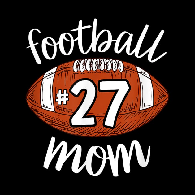 Football 27 Mom Football Player Number Football Mom by onazila pixel