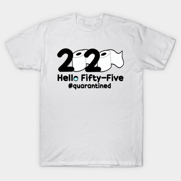 2020 Hello Fifty Five Quarantined Toilet Paper 2020 Hello Fifty