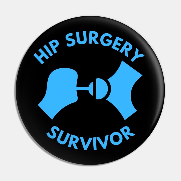 Hip Surgery Survivor Pin by MtWoodson