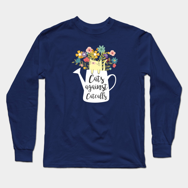 Cats Against Catcalls White Feminism Long Sleeve T Shirt