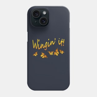 Wingin It! with Butterflies Phone Case