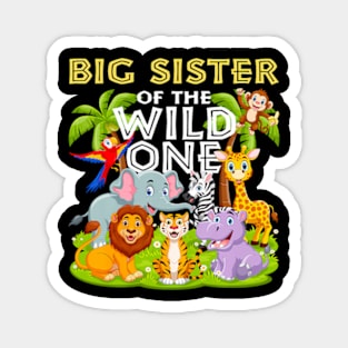 Big Sister Of The Wild One Birthday Zoo Animal Jungle Magnet