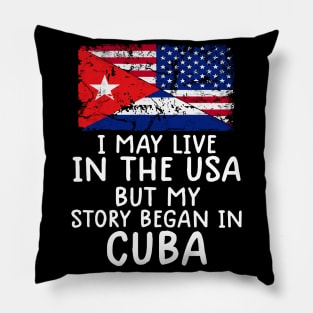 Cuban Flag My Story Began In Cuba Pillow