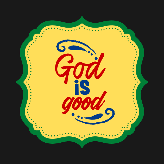 God Is Good by Prayingwarrior