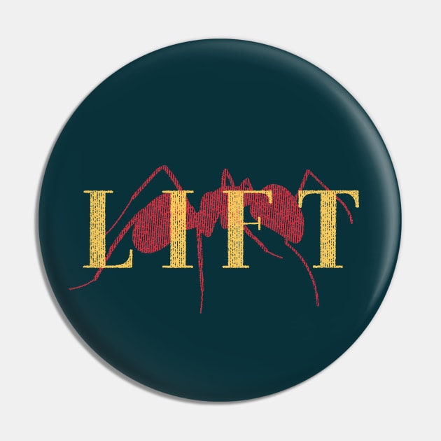 L I F T (Dark Version) - A Group where we all pretend to be Ants in an Ant Colony Pin by Teeworthy Designs