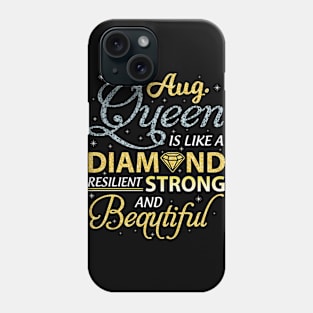 August Queen Resilient Strong And Beautiful Happy Birthday Phone Case