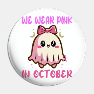 We Wear Pink In October - Breast Cancer Awareness Pin