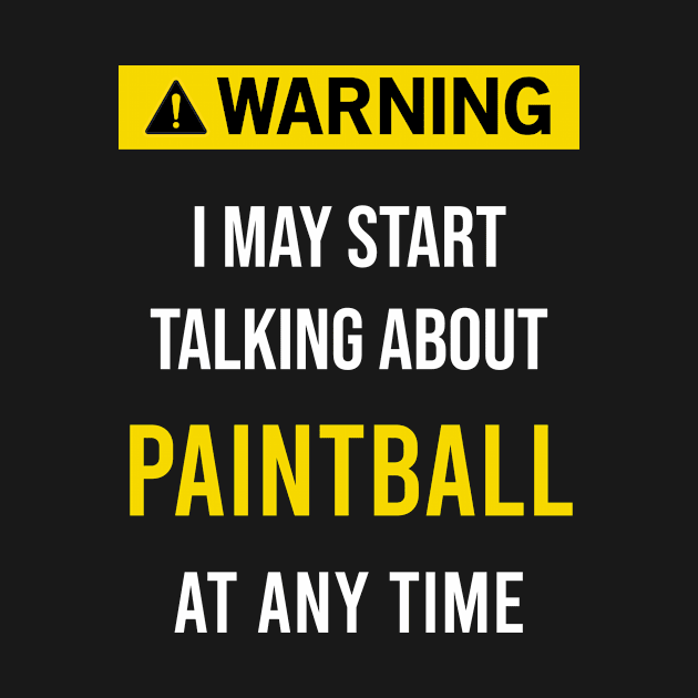 Warning Paintball by blakelan128