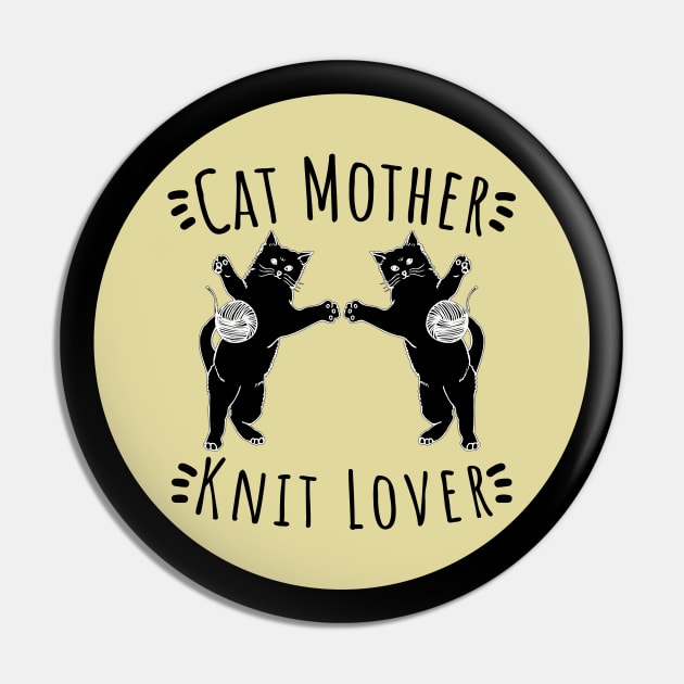 Cat Mother Knit Lover, Perfect Funny Cat and Knitting lovers Gift Idea Pin by VanTees