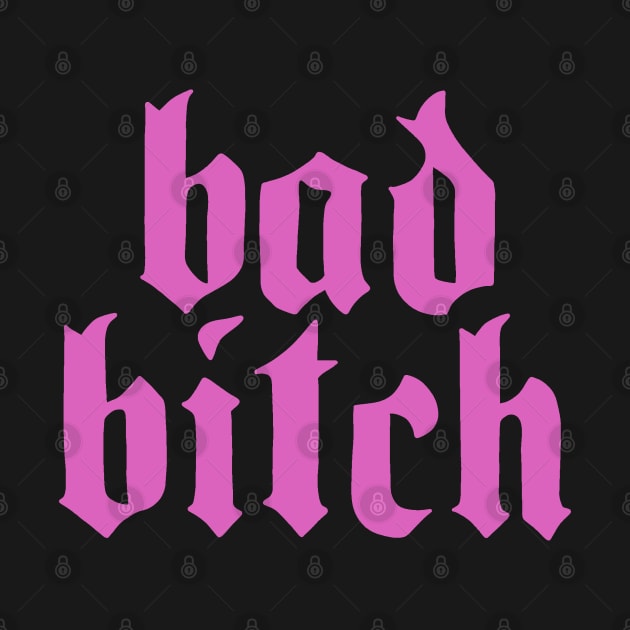 Bad Bitch by valentinahramov