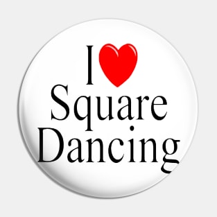 I Love Square Dancing Black Pin