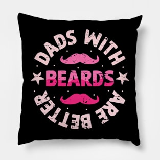 Dad with beards are better Retro Gift for Father’s day, Birthday, Thanksgiving, Christmas, New Year Pillow