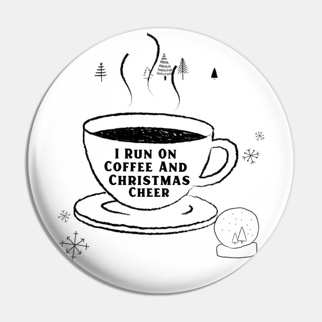 I Run On Coffee And Christmas Cheer Pin by TheGardenofEden