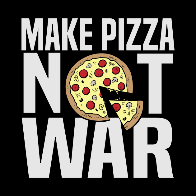 Make Pizza Not War by fromherotozero