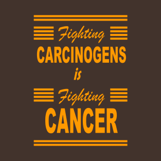 fighting carcinogens is fighting cancer - yellow design T-Shirt