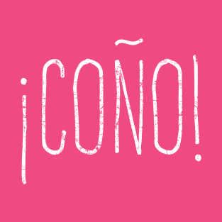 ¡Coño! T-Shirt