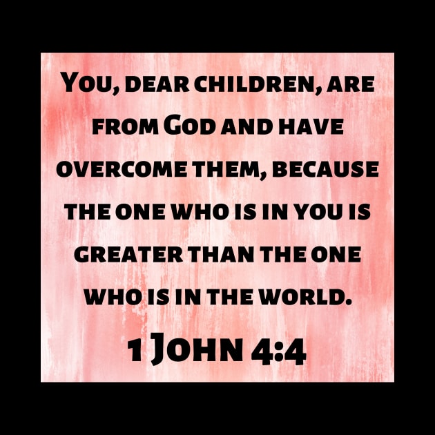 Bible Verse 1 John 4:4 by Prayingwarrior