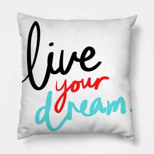 live your dream quote illustration Pillow