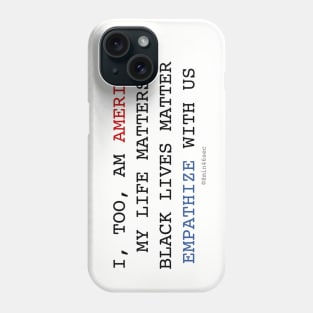 I TOO AM AMERICA Black Lives Matter Phone Case