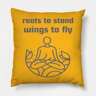 Roots to stand wings to fly. Pillow