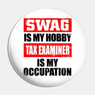 Swag Is My Hobby Tax Examiner Is My Occupation Pin